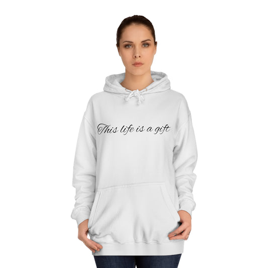 Lifes a gift  Hoodie