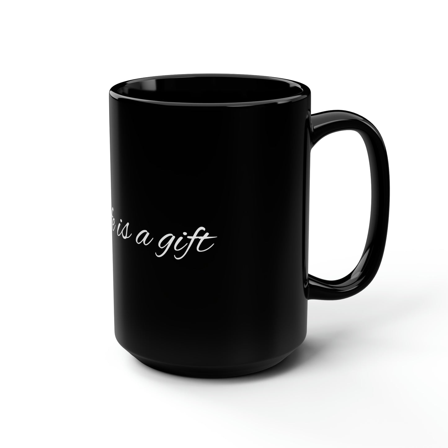 Life is a gift Black Mug, 15oz